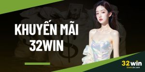 Khuyến Mãi 32WIN